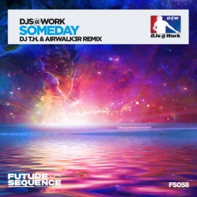 DJS@WORK - SOMEDAY (DJ T.H. & AIRWALK3R REMIX)
